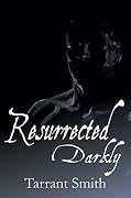 Resurrected Darkly