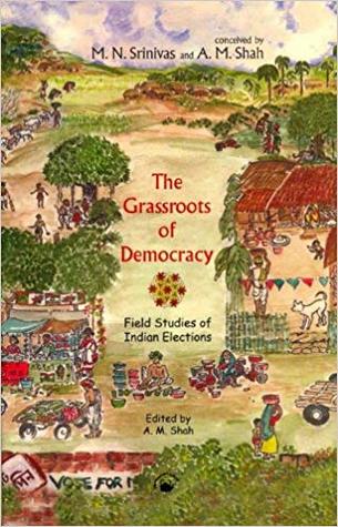 The Grassroots of Democracy: Field Studies of Indian Elections (Hardcover)