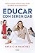 Educar con serenidad: Soluc...