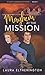 Mayhem at the Mission: A Sa...