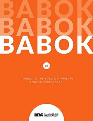 BABOK v3 A Guide to the Business Analysis Body of Knowledge