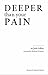 Deeper Than Your Pain: The Presence of God and the Healing of Depression