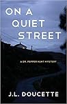 On a Quiet Street (Dr. Pepper Hunt #2)