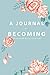 A JOURNAL For Becoming | A ...