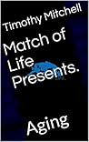 Aging (Match of Life Presents)