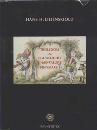 Trolldom og ugudelighet i 1600-tallets Finnmark
