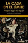 La casa en el límite by William Hope Hodgson