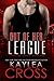 Out Of Her League by Kaylea Cross