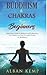 Buddhism & Chakras for Beginners by Alban Kemp