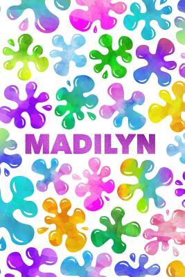 Madilyn: Personalized Rainbow Slime Splat Name Notebook - Lined Note Book for Girl Named Madilyn - Pink Purple Blue Green Yellow Novelty Notepad Journal with Lines - Birthday Present or Christmas Gift for Daughter, Granddaughter or Friend - Size 6x