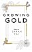 Growing Gold