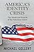 America's Identity Crisis by Michael Gellert