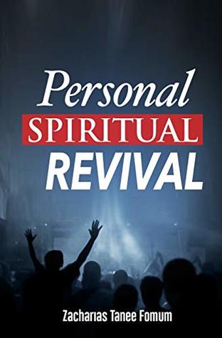 Personal Spiritual Revival (Practical Helps For The Overcomers)