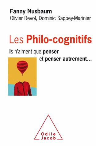 Les philo-cognitifs : ils n'aiment que penser et penser autrement (Paperback)