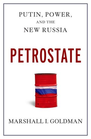 Petrostate: Putin, Power, and the New Russia