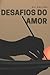 Desafios do Amor