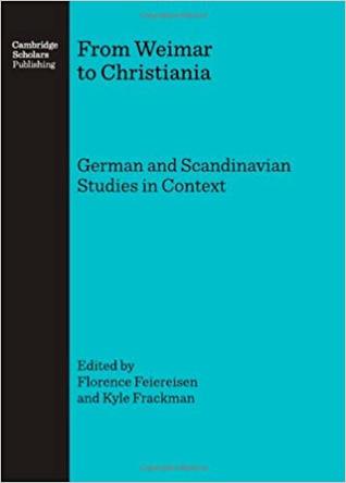 From Weimar to Christiania: German and Scandinavian Studies in Context