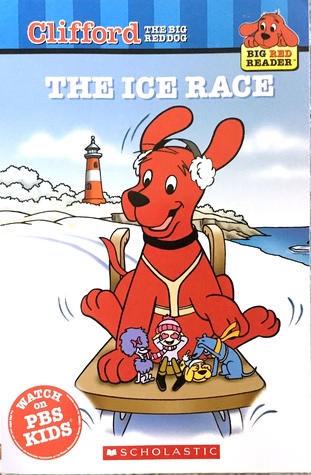 The Ice Race (Clifford the Big Red Dog) (Big Red Reader Series)