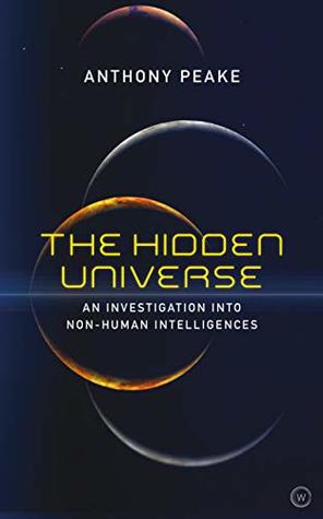 The Hidden Universe: An Investigation into Non-Human Intelligences (Paperback)