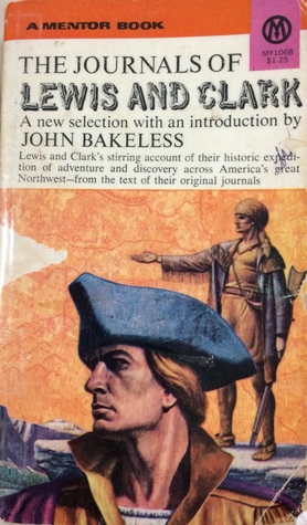 The Journals of Lewis and Clark A New Selection with an Introduction by John Bakeless
