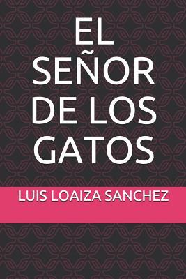 EL SEÑOR DE LOS GATOS (Spanish Edition)