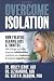 Overcome Isolation