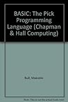 The Pick Programming Language: Basic (Chapman and Hall Computing)