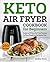 Keto Air Fryer Cookbook by Jessica Davis