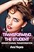 Transforming The Student by Ava Hayes