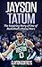 Jayson Tatum: The Inspiring...
