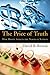 The Price of Truth: How Money Affects the Norms of Science (Practical and Professional Ethics)