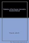 Statistics: a First Course: Instructor's Solutions Manual