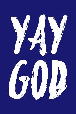 Yay God: Ukulele Tab Notebook 6”x9” 120 Pages