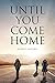 Until You Come Home by Nicole S. Mitchell