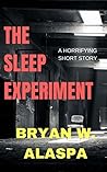 The Sleep Experiment: A horrifying short story The Sleep Experiment: A horrifying short story