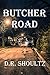 Butcher Road by D.R. Shoultz