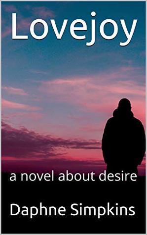 Lovejoy: a novel about desire (Kindle Edition)