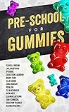 Pre-School for Gummies
