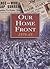 Our Home Front 1939-45 The tears, the tragedy, the laugher. F... by Andrew Bolt