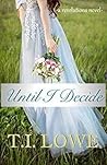 Until I Decide