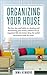 Organizing Your House by Emma Hemmond
