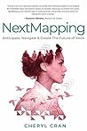 NextMapping: Anticipate, Navigate & Create The Future of Work NextMapping: Anticipate, Navigate & Create The Future of Work