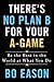There's No Plan B for Your A-Game: Be the Best in the World at What You Do