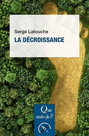 La décroissance: « Que sais-je ? » n° 4134 (Kindle Edition)