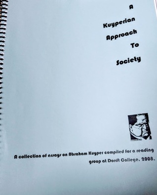 A Kuyperian Approach to Society (Spiral-bound)