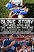 Glove Story: Fathers, Sons ...