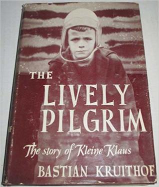 The Lively Pilgrim: The Story of Kleine Klaus (Hardcover)