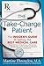 The Take-Charge Patient by Martine Ehrenclou MA