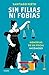 SIN FILIAS NI FOBIAS