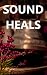 Sound Heals: Sound Therapy ...